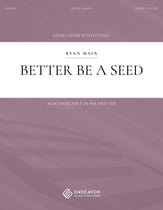 Better Be a Seed SATB choral sheet music cover